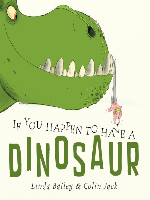 Title details for If You Happen to Have a Dinosaur by Linda Bailey - Wait list